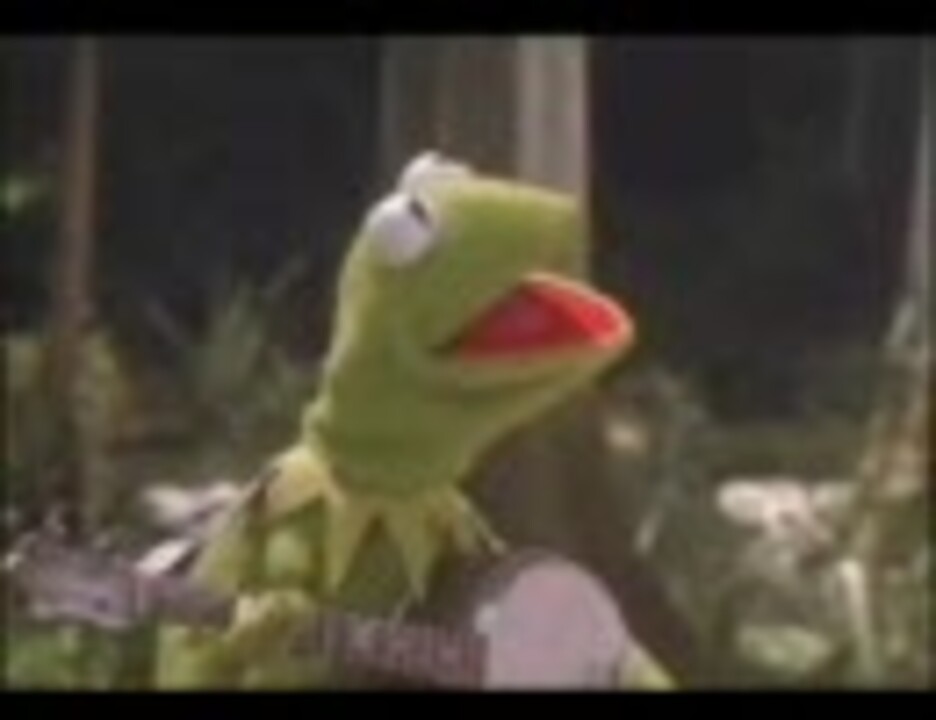 Kermit The Frog The Rainbow Connection ニコニコ動画