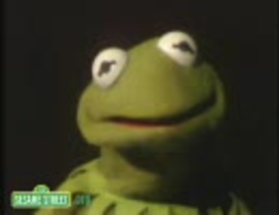 Kermit The Frog Bein' Green ニコニコ動画