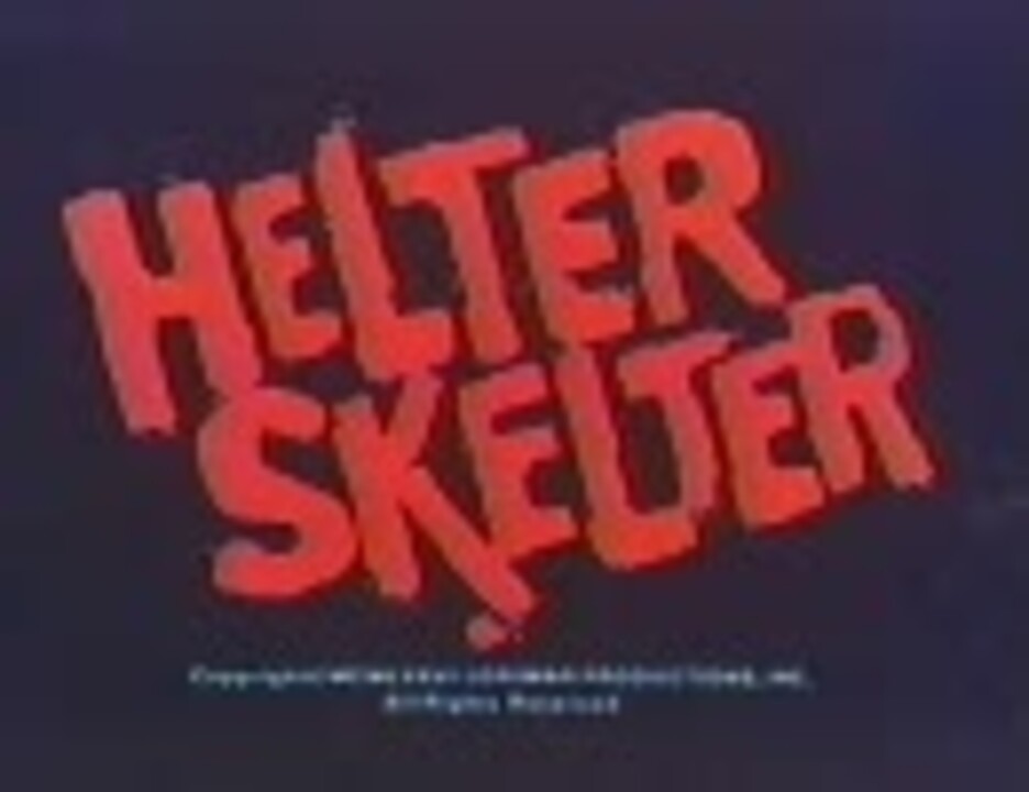 Helter Skelter 1/4