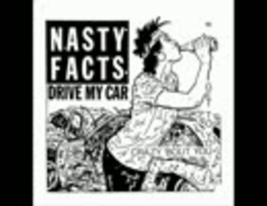 Nasty Facts - Drive My Car - ニコニコ動画