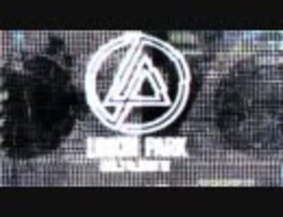 人気の リンキンパーク 動画 272本 8 ニコニコ動画