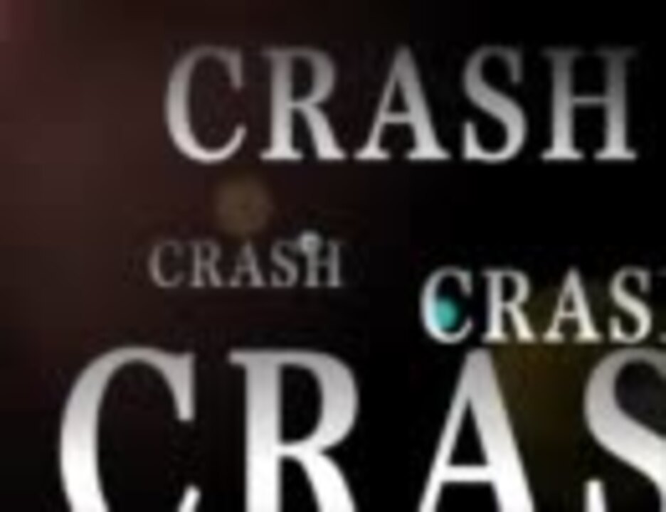人気の Crash 動画 9本 ニコニコ動画