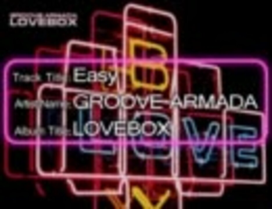 Groove Armada Easy ニコニコ動画