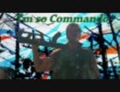 I'm so Commando【コマンドー】