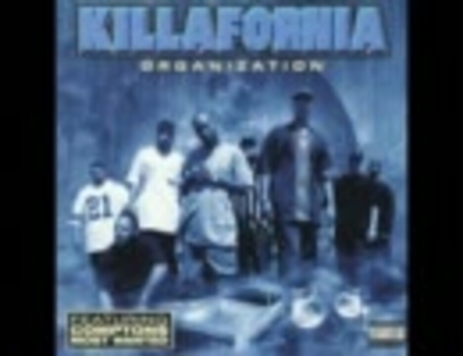 【G-RAP】Killafornia Organization - Hood Ratz【名曲】 - ニコニコ動画