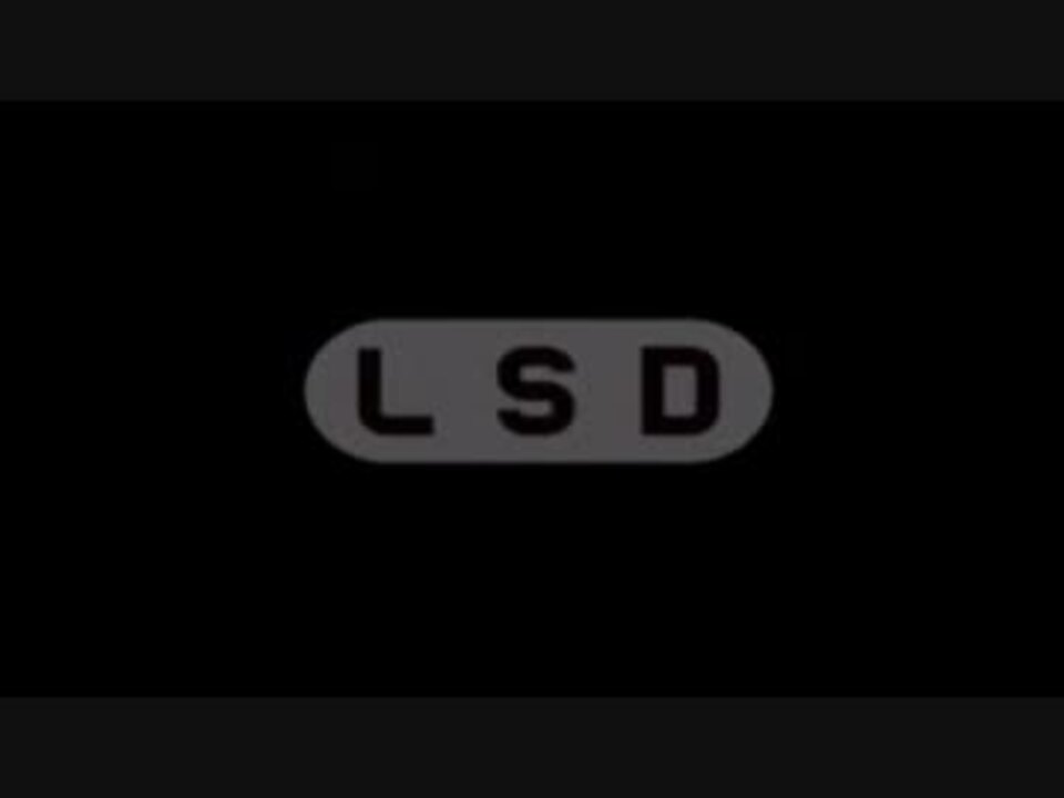 人気の Lsd 動画 172本 5 ニコニコ動画