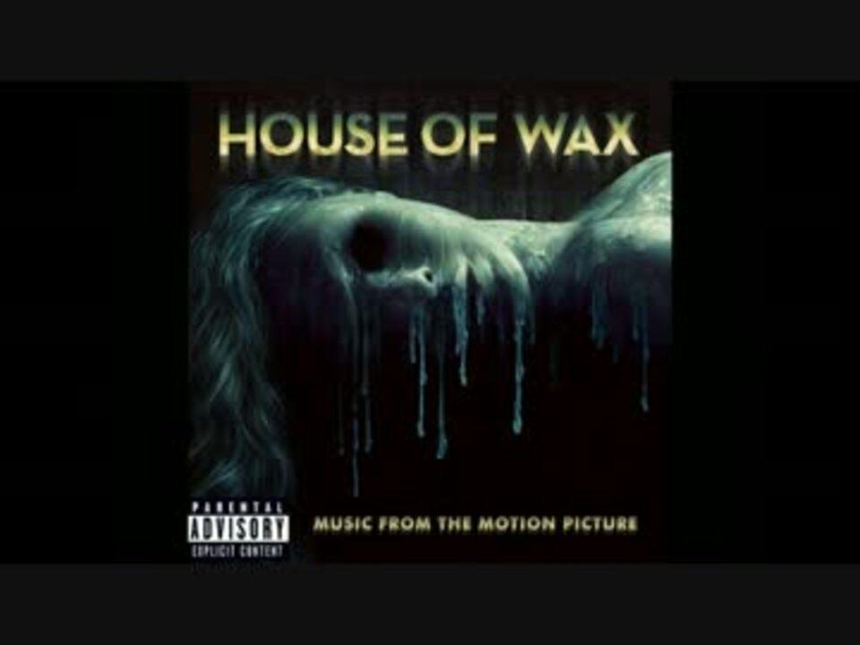 映画 蝋人形の館 House Of Wax 主題歌 高音質 ニコニコ動画