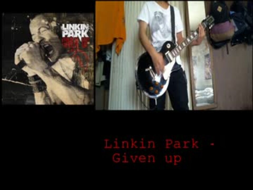 Linkin Park Given Up ギター 弾いてみた ニコニコ動画