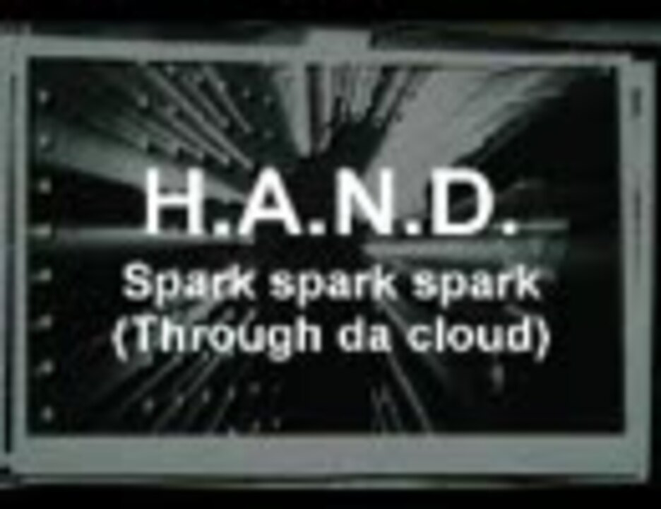 H.A.N.D./ spark spark spark (2nd single) - ニコニコ動画