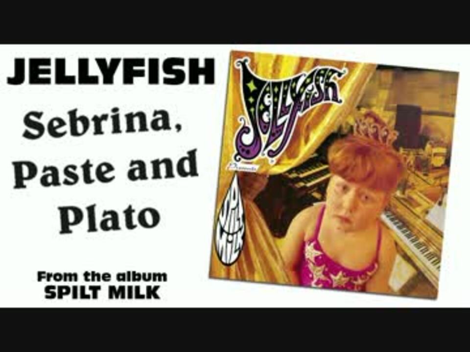 Jellyfish - Sebrina, Paste and Plato - ニコニコ動画
