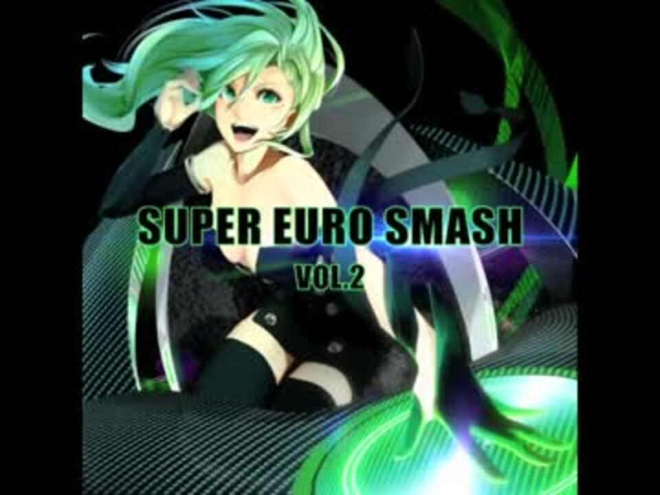 【EUROBEAT】SUPER EURO SMASH VOL.2【クロスフェードデモ】