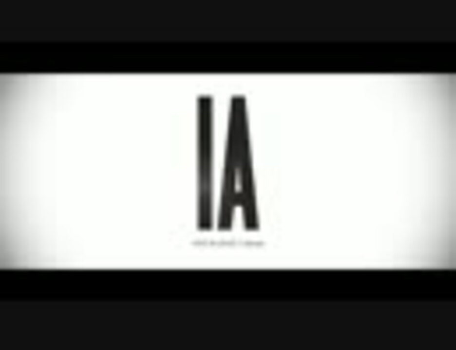 【IA】IA 1st Anniversary 「IA/02-COLOR-」【TVCM】 - ニコニコ動画