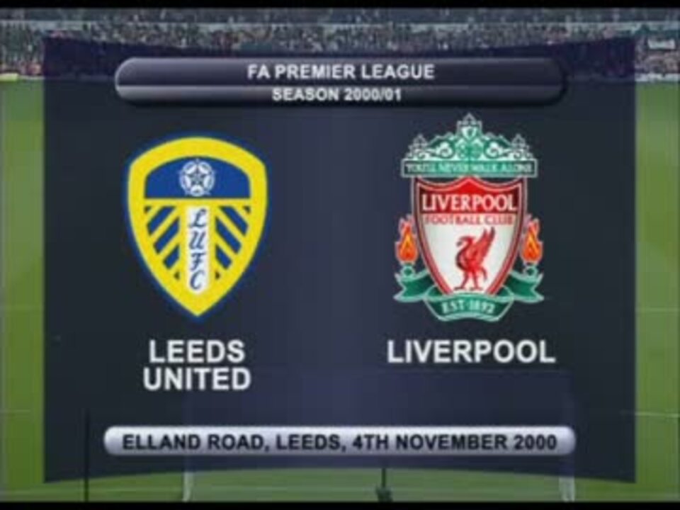 00 01 Epl Leeds Vs Liverpool ニコニコ動画