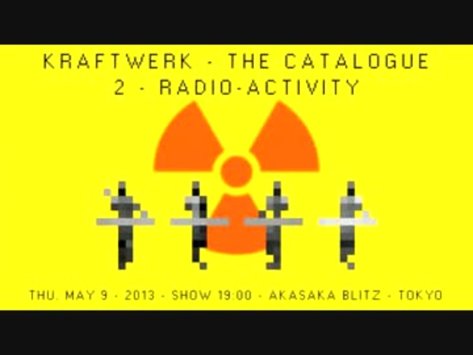 Kraftwerk Antenna Akasaka Blitz, Tokyo, 20130509 [LQ Audio] ニコニコ動画