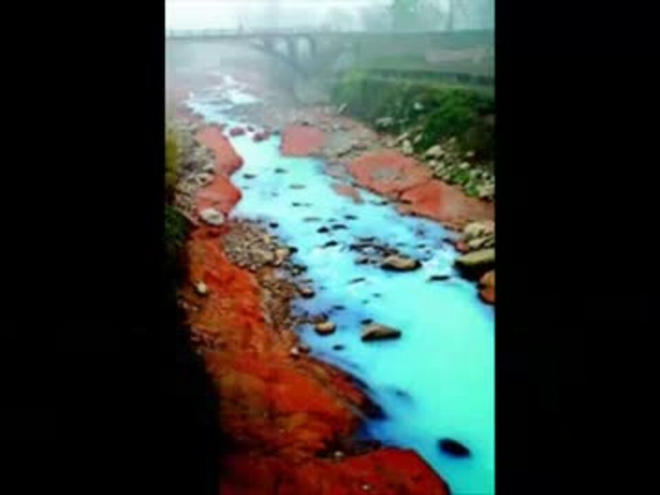 虹色の川 これはひどい 中国の環境汚染の実態 ニコニコ動画