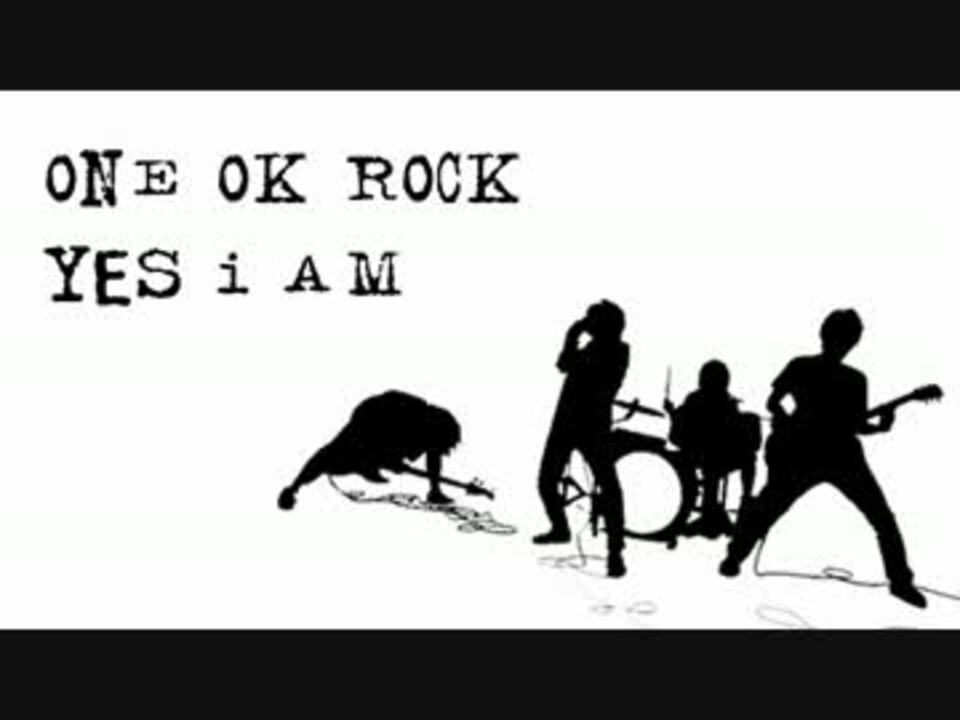 バンブラdx One Ok Rock Yes I Am By エキプス 音楽 動画 ニコニコ動画