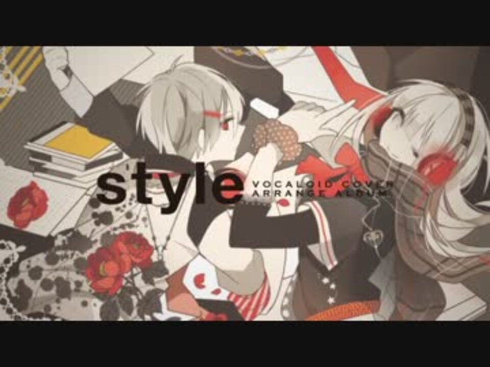 【夏コミCD】 Last Note．『style』 【クロスフェード】