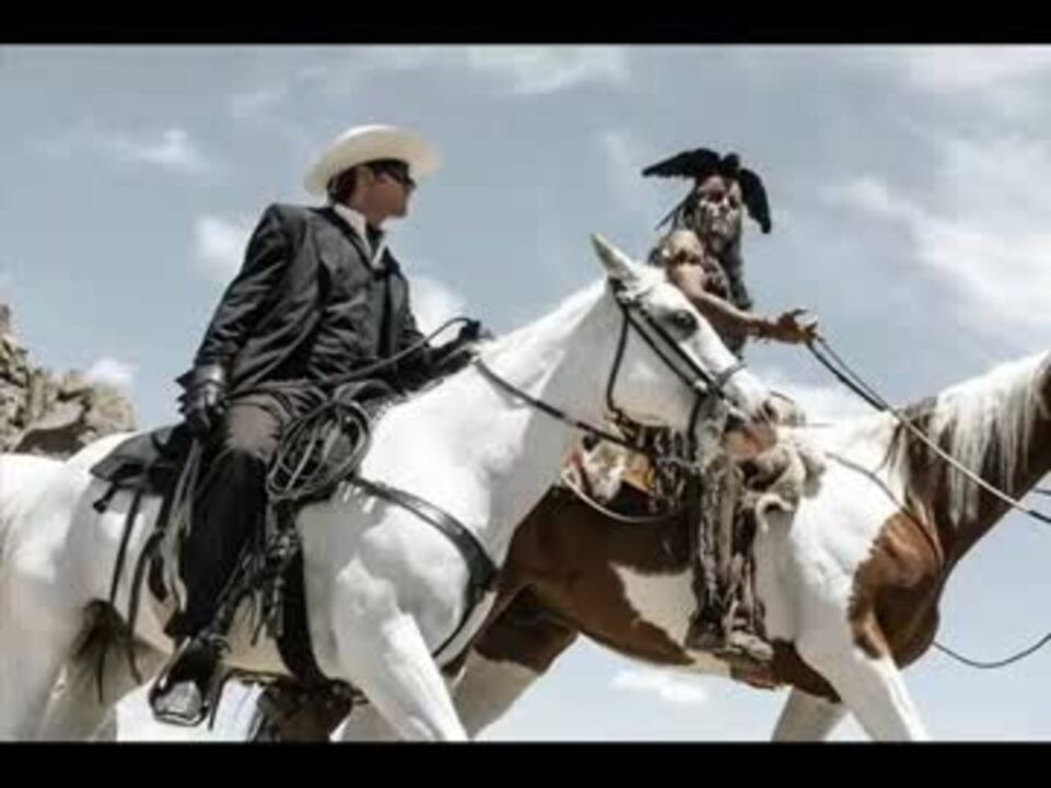 ローン・レンジャー（2013）メインテーマ ニコニコ動画