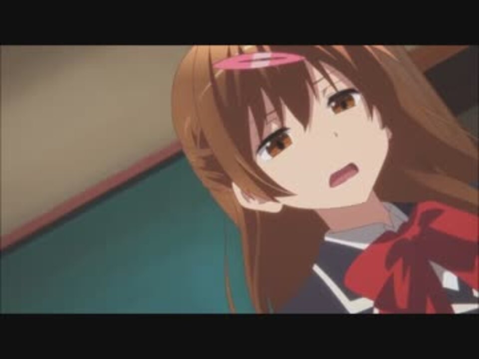 中二病でも恋がしたい 戀 ひたすら丹生谷森夏を愛でる動画 その2 ニコニコ動画