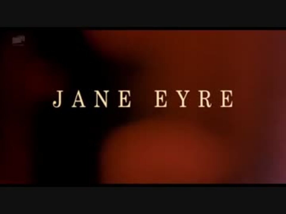 Jane Eyre 1 6 ニコニコ動画