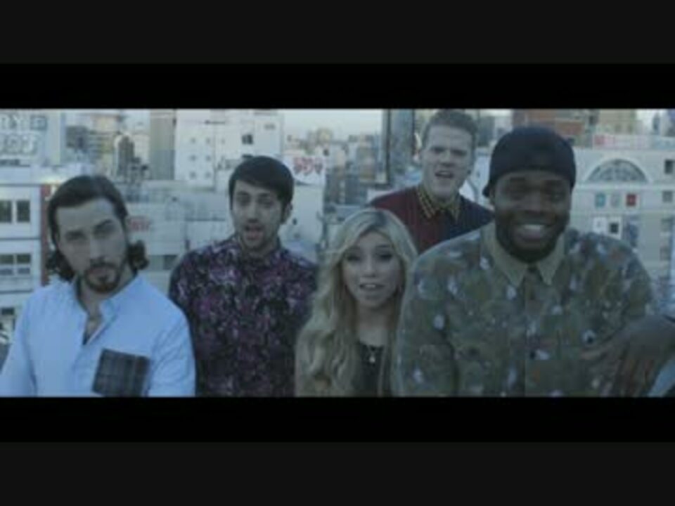 Rather Be Pentatonix Clean Bandit Cover ニコニコ動画