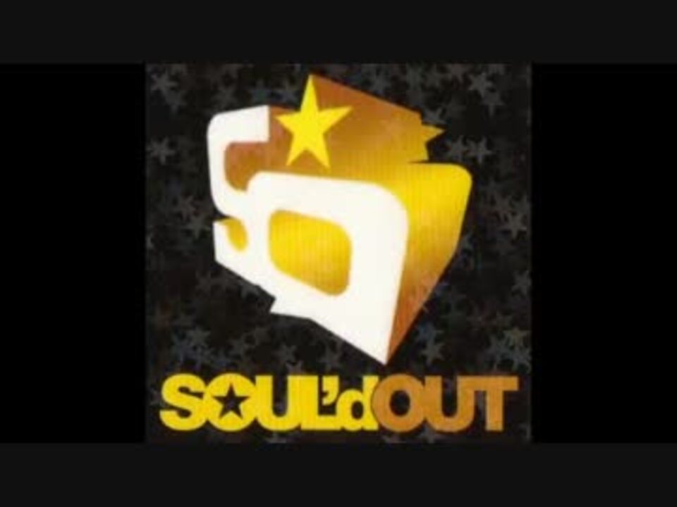 SOUL'd OUT - 作業用BGM Pt.2 - ニコニコ動画