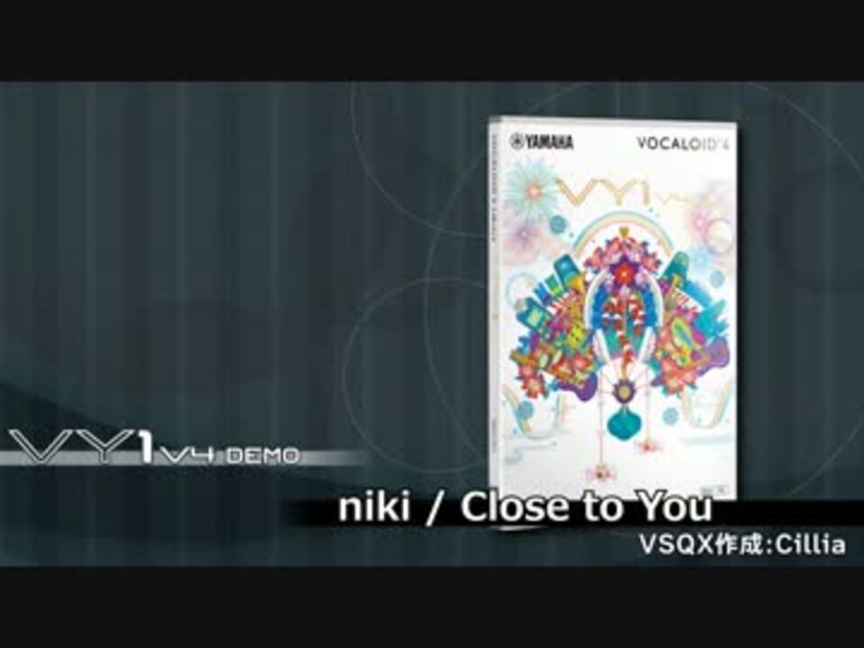 Vy1v4 公式デモ曲close To You Niki Vsqx作成 Cillia ニコニコ動画