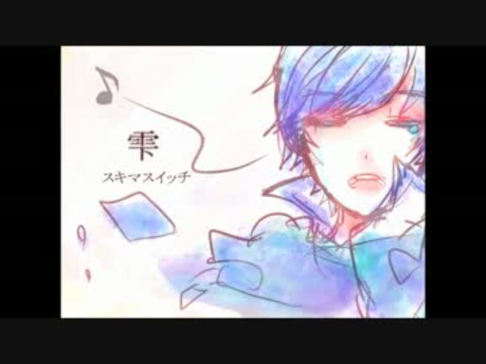 人気の スキマスイッチ Kaito 動画 15本 ニコニコ動画