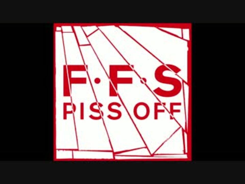 FFS - Piss Off (Official Audio) [Franz Ferdinand & Sparks]
