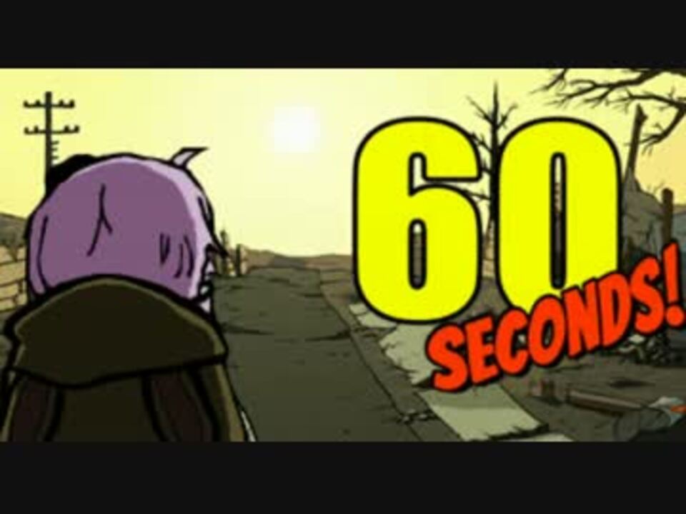人気の 60seconds 動画 74本 3 ニコニコ動画