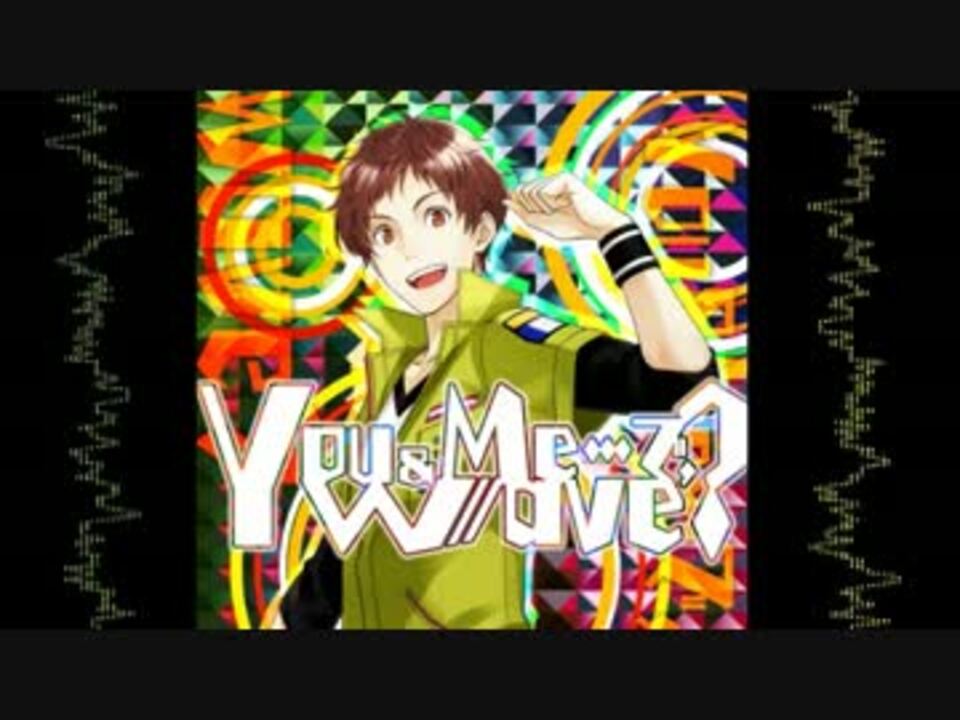 夢色キャスト You Me で Wave ニコニコ動画