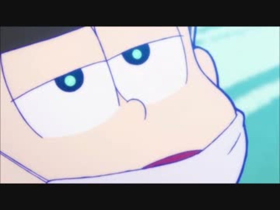 まとめ 24話 後半 25話 一松ver おそ松さん ニコニコ動画