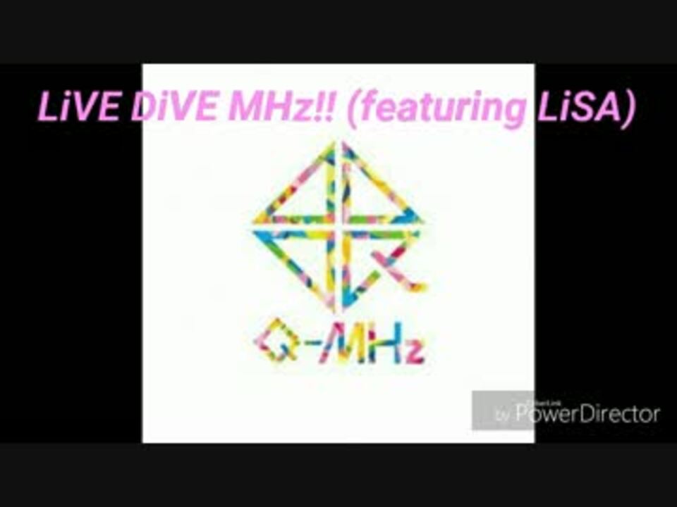 歌ってみた Live Dive Mhz Featuring Lisa ニコニコ動画