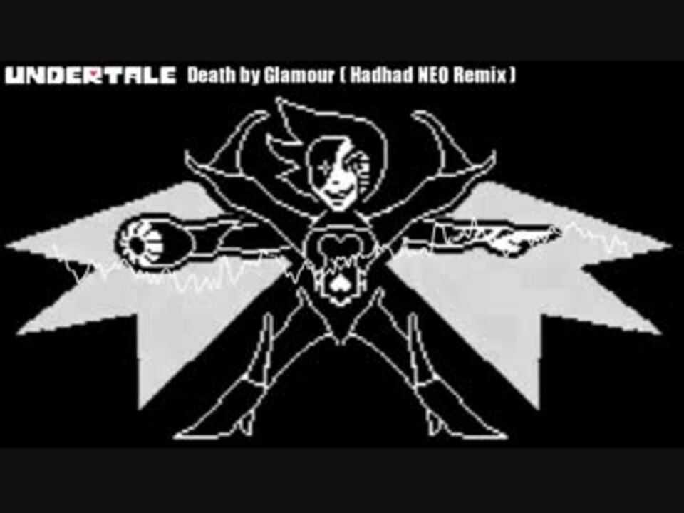 Undertale Death By Glamourをremixしてみた ニコニコ動画