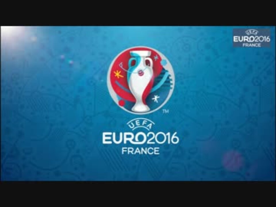 人気の Euro16 動画 131本 ニコニコ動画