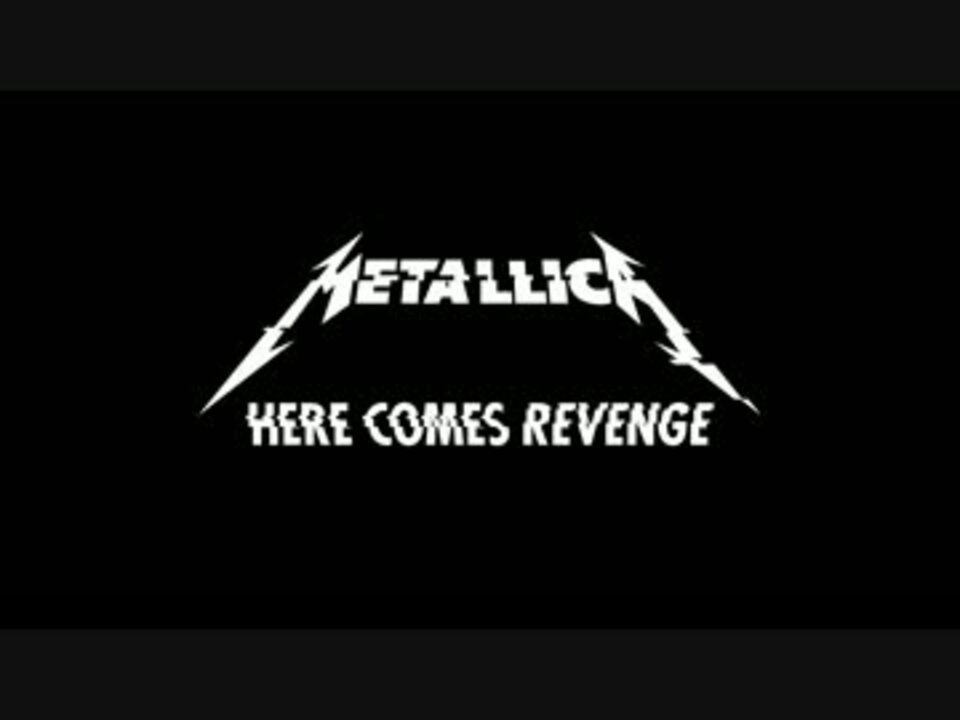 Metallica メタリカ Here Comes Revenge Official Music Video ニコニコ動画