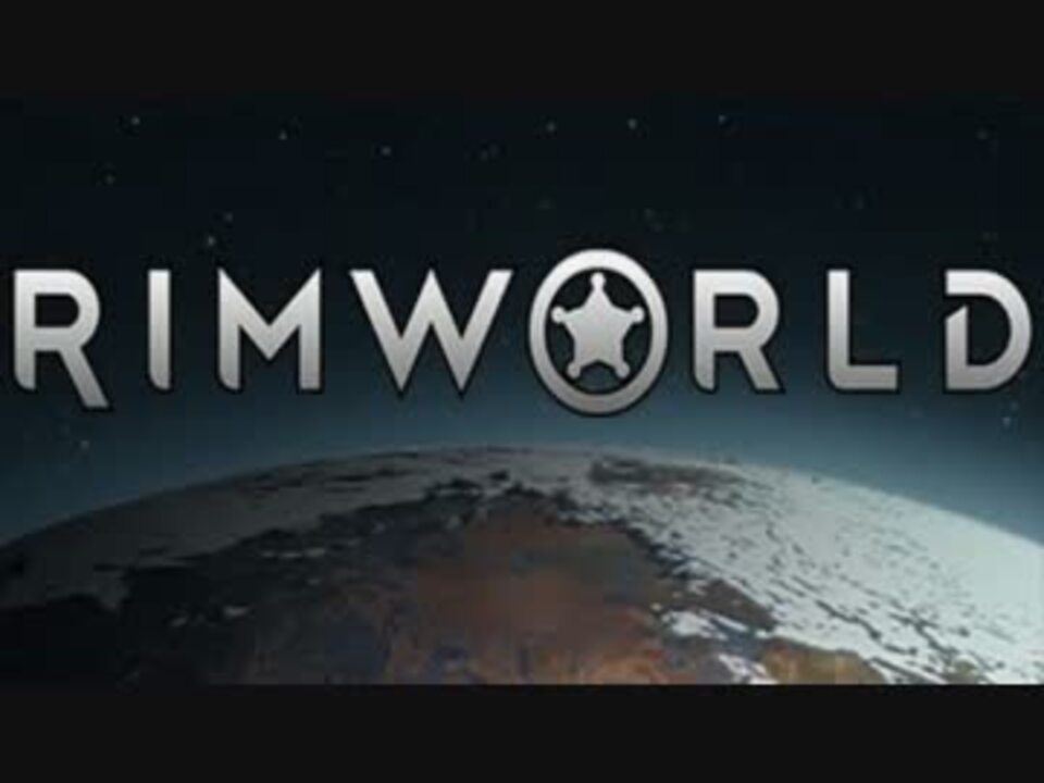 人気の Rimworld 動画 5 053本 8 ニコニコ動画