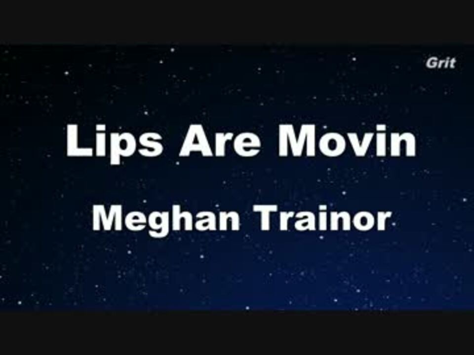 Lips Are Movin Meghan Trainor Karaoke【With Guide Melody】 ニコニコ動画