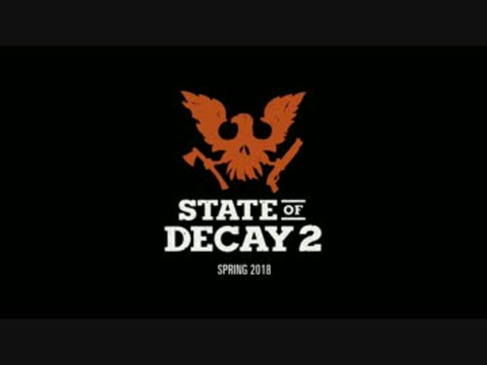 人気の State Of Decay 動画 253本 ニコニコ動画