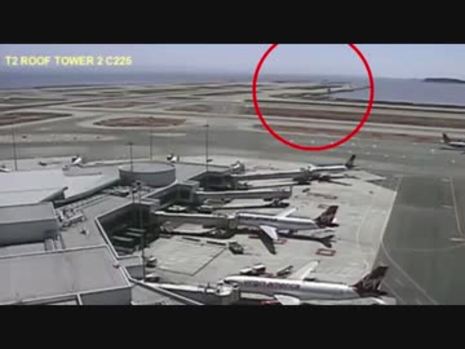 アシアナ航空214便着陸失敗事故 新たな映像を公開 欧米 07 06 ニコニコ動画