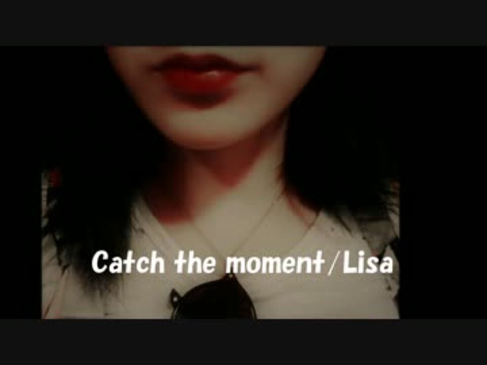 A To Z Catch The Moment Lisa Sao主題歌 オトグモ ニコニコ動画