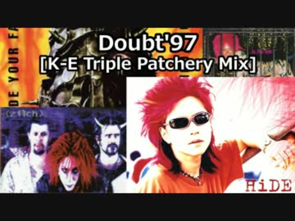 歌ってみた Doubt 97 K E Triple Patchery Mix Hide ニコニコ動画