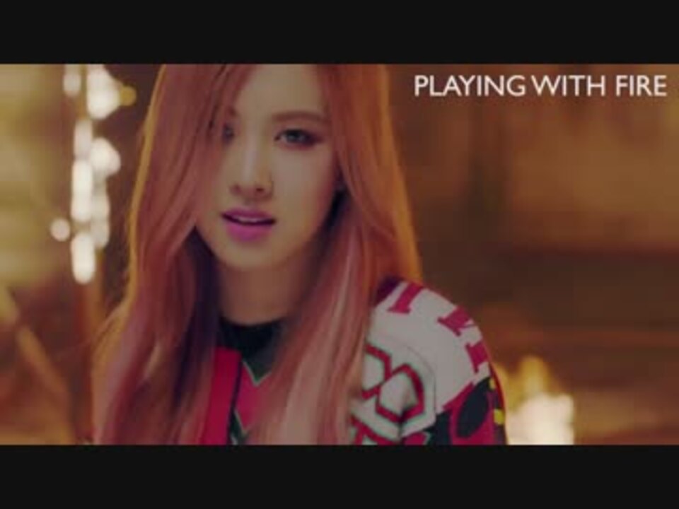 K Pop Blackpink Playing With Fire Japanese Full Ver Mv Hd ニコニコ動画