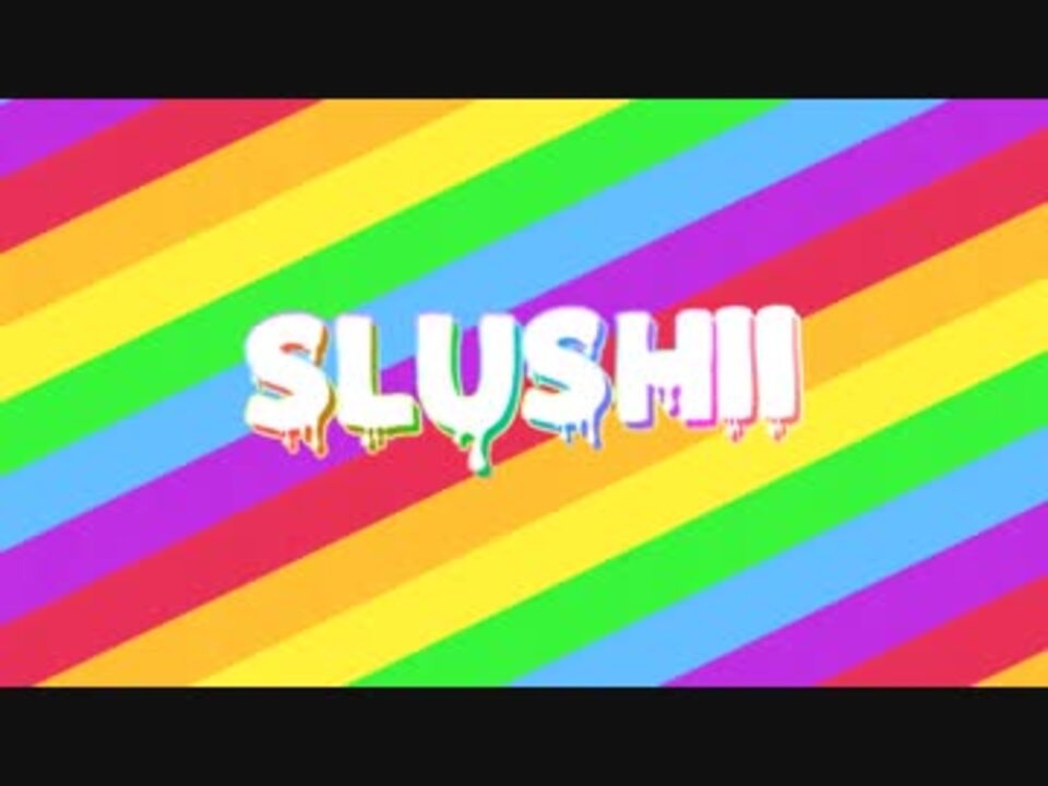 Slushii - Want You To Know - ニコニコ