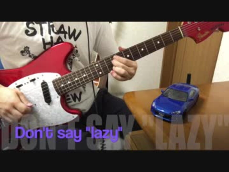 ギター 桜高軽音部 Don T Say Lazy の4人ver を弾いてみた ニコニコ動画