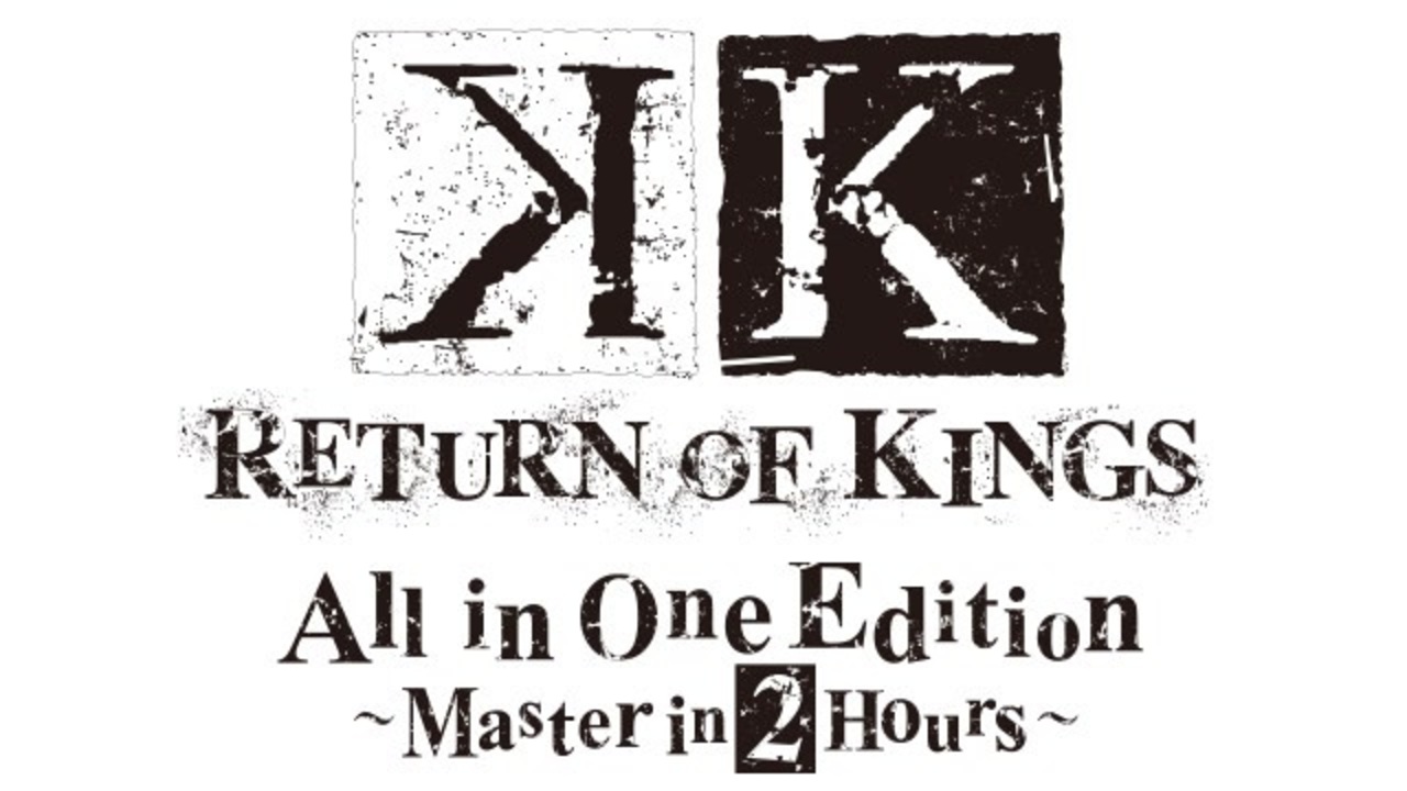 K Return Of Kings All In One Edition Master In 2hours K Return Of Kings All In One Edition Master In 2hours アニメ 動画 ニコニコ動画