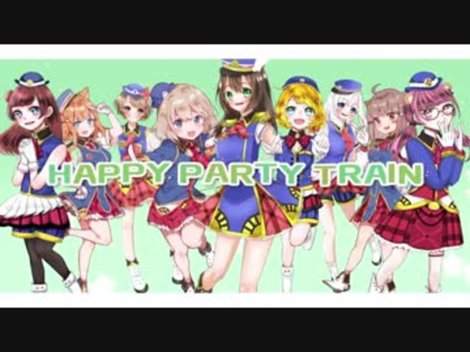 人気の Happy Party Train 動画 103本 2 ニコニコ動画