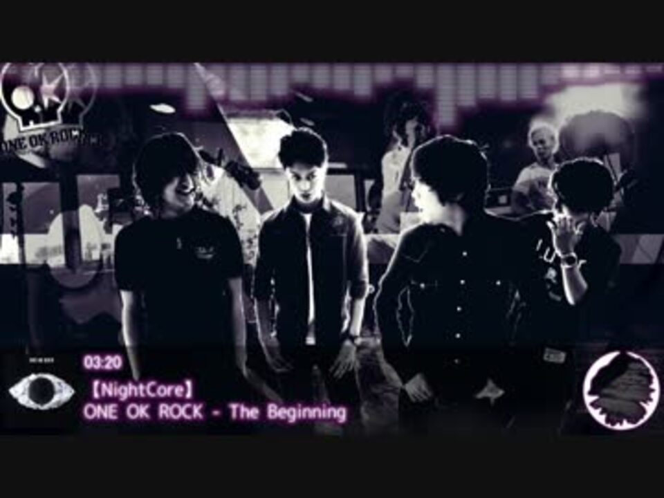 Nightcore One Ok Rock The Beginning ニコニコ動画