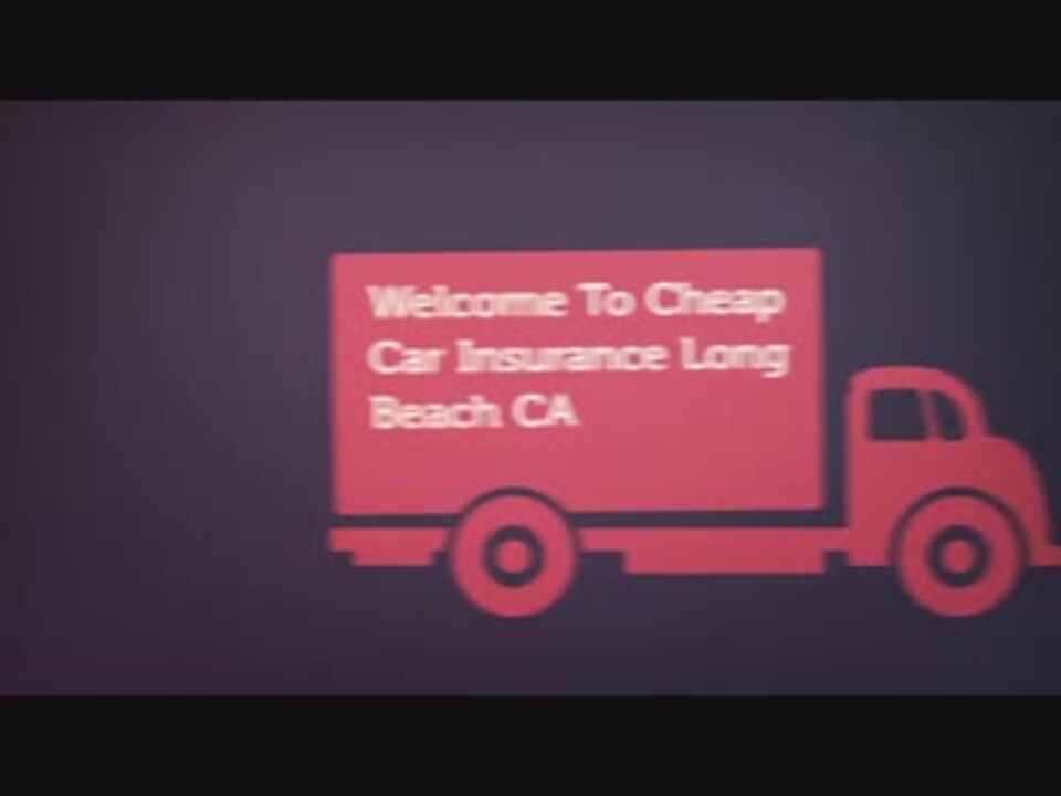 Get The Cheapest Car Insurance in Long Beach CA ニコニコ動画