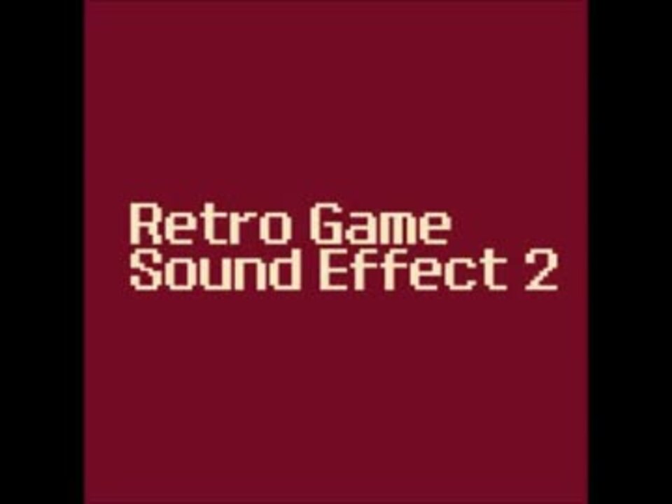 Retro Game Se 2 チップチューン素材 効果音 環境音 サンプリング音源ダウンロード ニコニコ動画